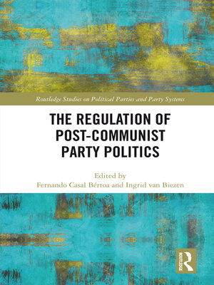 cover image of The Regulation of Post-Communist Party Politics